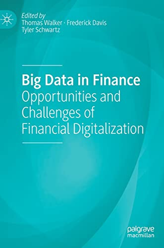 Big Data In Finance Opportunities And Challenges Of Financial Digitalization Thomas Walker