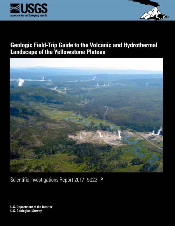 Geologic Fieldtrip Guide To Volcanic And Hydrothermal Landscape Of The Yellowstone Plateau Lisa A Morgan
