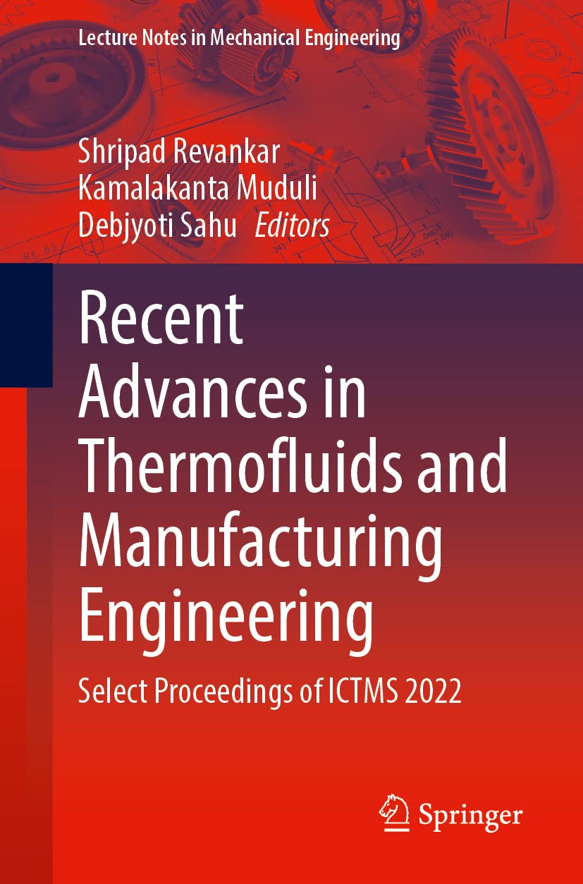 Recent Advances In Thermofluids And Manufacturing Engineering Select Proceedings Of Ictms 2022 Shripad Revankar