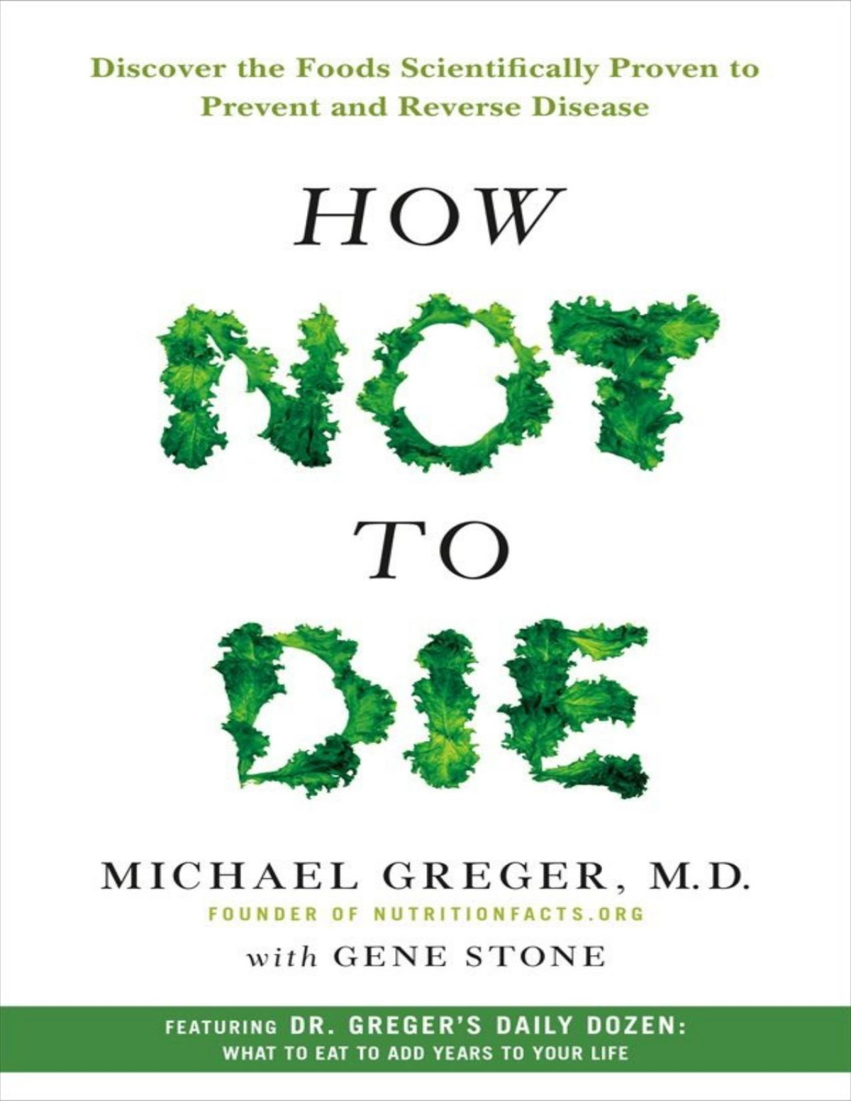 How Not To Die Discover The Foods Scientifically Proven To Prevent And Reverse Disease Greger