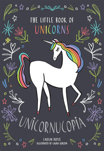 Unicornucopia The Little Book Of Unicorns Caitlin Doyle