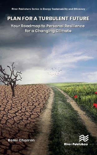 Plan For A Turbulent Future Your Roadmap To Personal Resilience For A Changing Climate Your Roadmap To Personal Resilience For A Changing Climate Remi Charron
