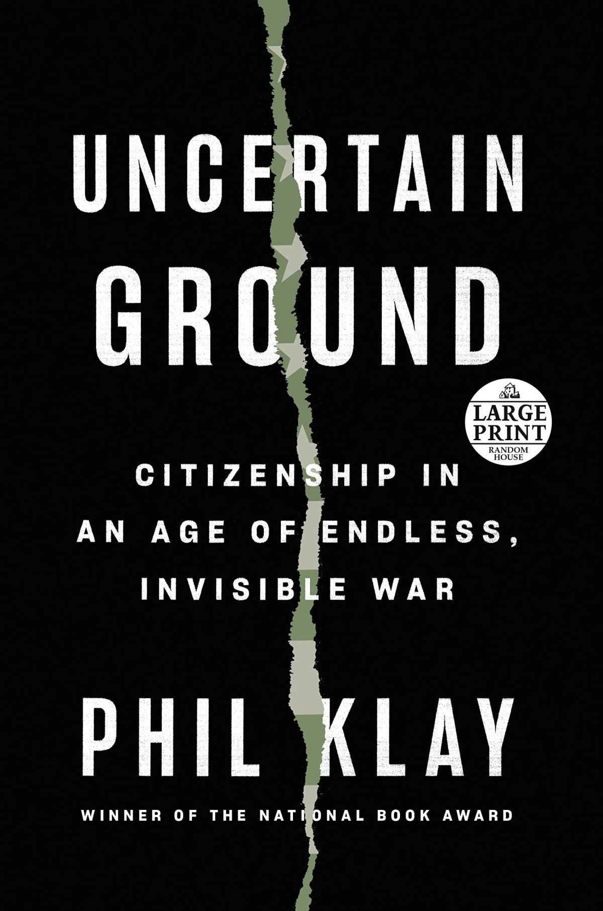 Uncertain Ground Citizenship In An Age Of Endless Invisible War Phil Klay