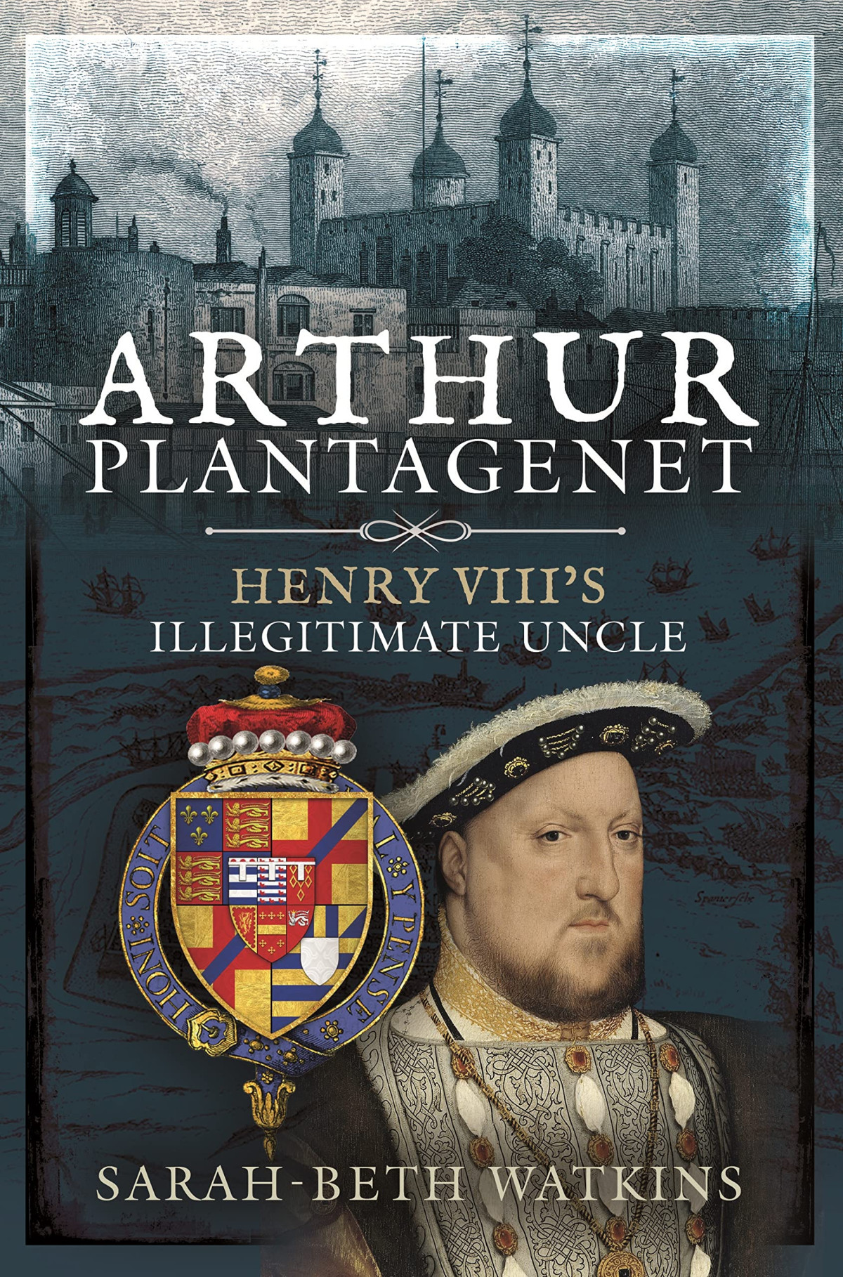 Arthur Plantagenet Henry Viiis Illegitimate Uncle Sarahbeth Watkins