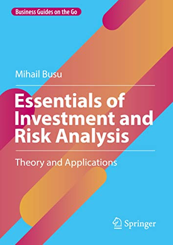 Essentials Of Investment And Risk Analysis Theory And Applications Mihail Busu
