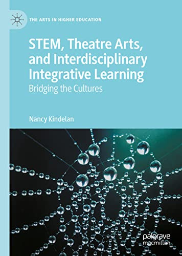 Stem Theatre Arts And Interdisciplinary Integrative Learning Bridging The Cultures Nancy Kindelan