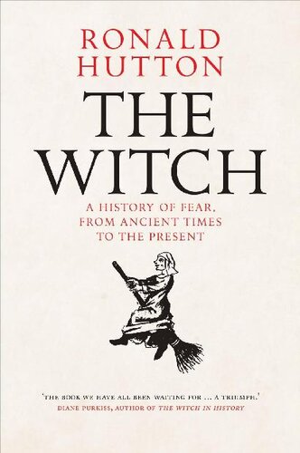 The Witch A History Of Fear From Ancient Times To The Present Ronald Hutton