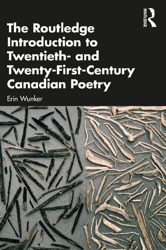 The Routledge Introduction To Twentieth And Twentyfirstcentury Canadian Poetry Erin Wunker