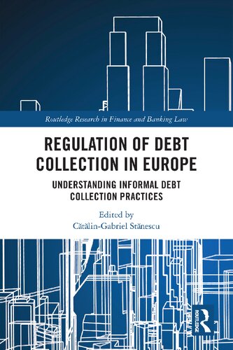 Regulation Of Debt Collection In Europe Understanding Informal Debt Collection Practices Ctlingabriel Stnescu