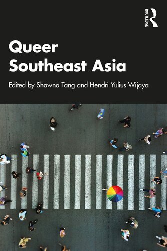 Queer Southeast Asia Shawna Tang Hendri Yulius Wijaya