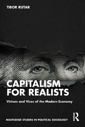 Capitalism For Realists Virtues And Vices Of The Modern Economy Tibor Rutar