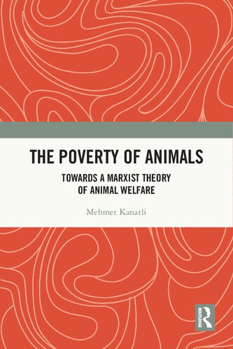The Poverty Of Animals Towards A Marxist Theory Of Animal Welfare Mehmet Kanatli