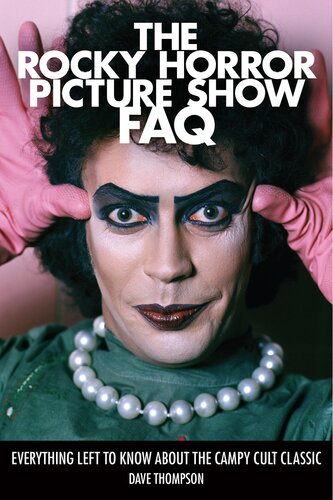 The Rocky Horror Picture Show Faq Everything Left To Know About The Campy Cult Classic Dave Thompson