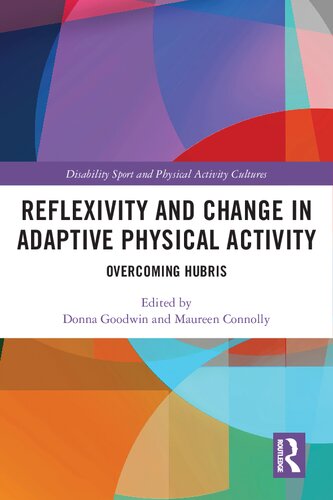 Reflexivity And Change In Adaptive Physical Activity Overcoming Hubris Donna Goodwin