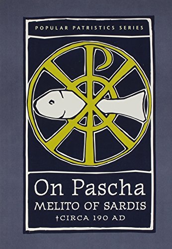 On Pascha With The Fragments Of Melito And Other Material Related To The Quartodecimans 1st Edition Melito Of Sardis