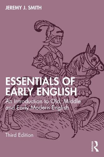 Essentials Of Early English An Introduction To Old Middle And Early Modern English 3rd Edition Jeremy J Smith