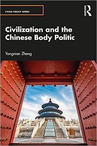 Civilization And The Chinese Body Politic Yongnian Zheng
