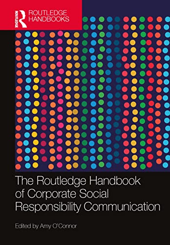 The Routledge Handbook Of Corporate Social Responsibility Communication Amy Oconnor