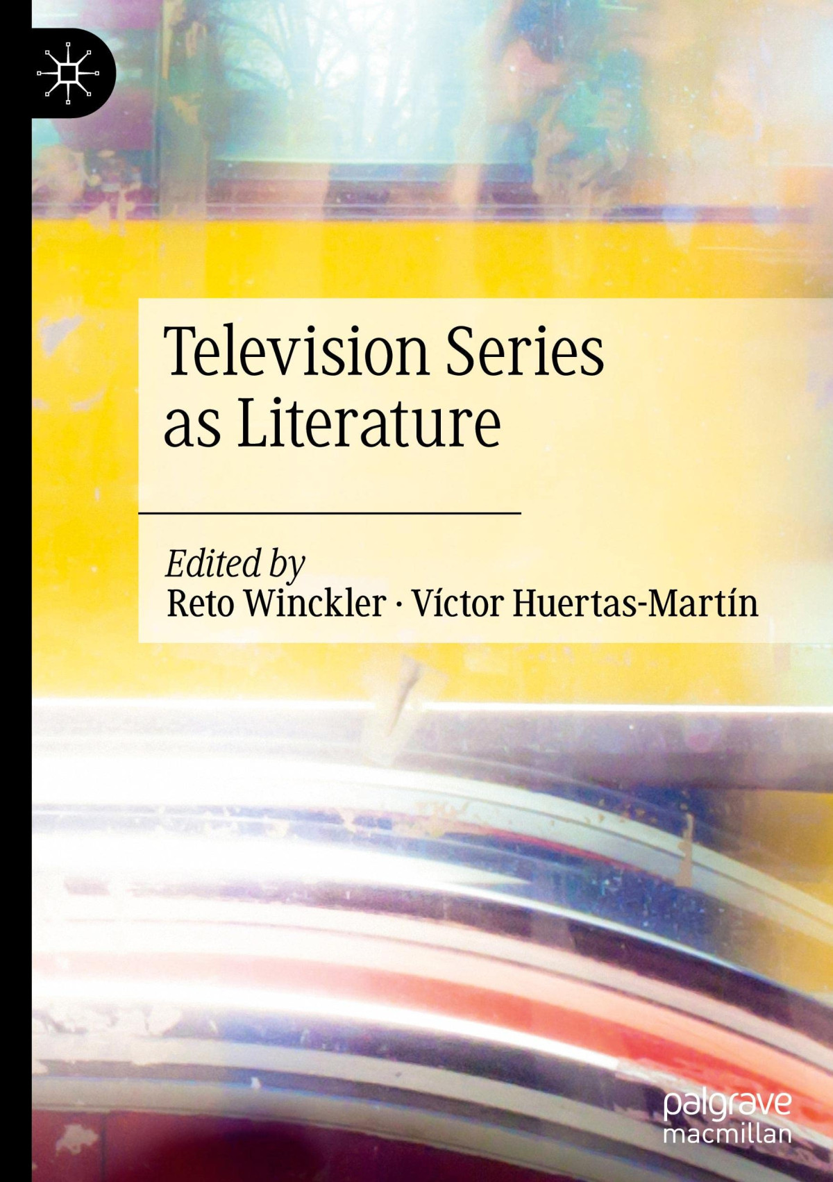 Television Series As Literature 1st Edition Reto Winckler Vctor Huertasmartn