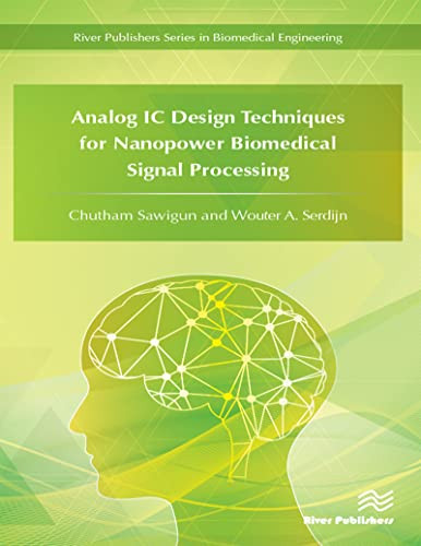 Analog Ic Design Techniques For Nanopower Biomedical Signal Processing 1st Edition Chutham Sawigun