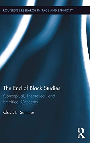 The End Of Black Studies 1st Edition Clovis E Semmes