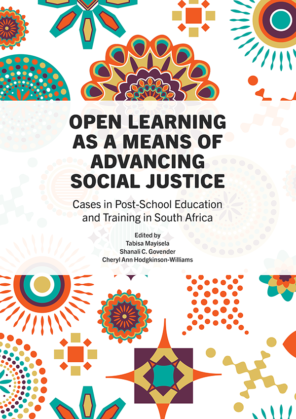 Open Learning As A Means Of Advancing Social Justice Cases In Postschool Education And Training In South Africa Tabisa Mayisela Ed