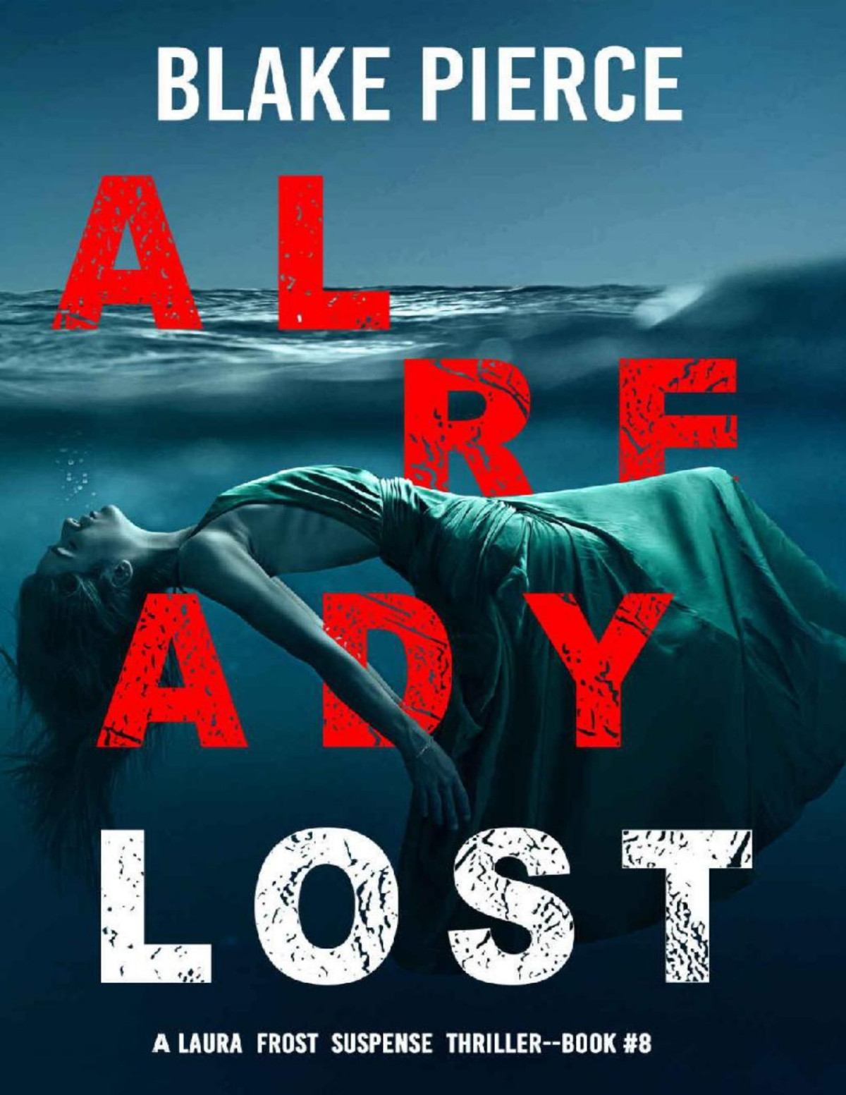 Already Lost A Laura Frost Fbi Suspense Thrillerbook 8 Blake Pierce