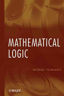 Mathematical Logic George Tourlakis
