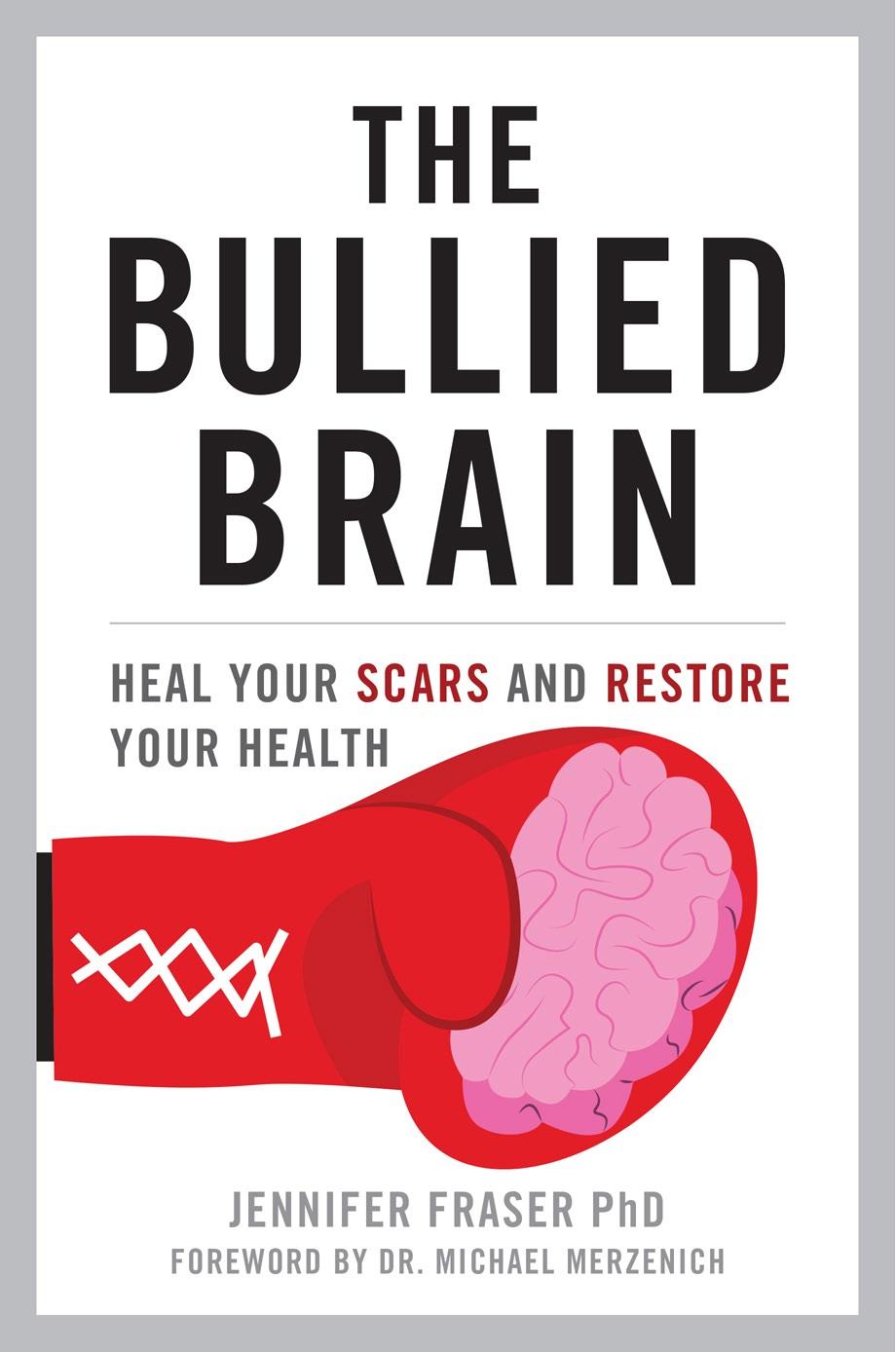The Bullied Brain Jennifer Fraser