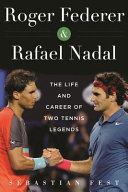 Roger Federer And Rafael Nadal The Lives And Careers Of Two Tennis Legends Sebastin Fest