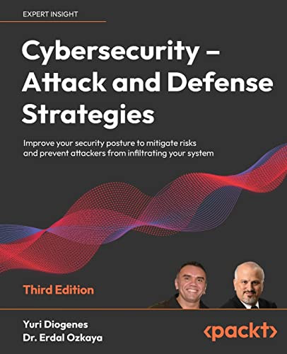 Cybersecurity Attack And Defense Strategies 3rd Edition Yuri Diogenes