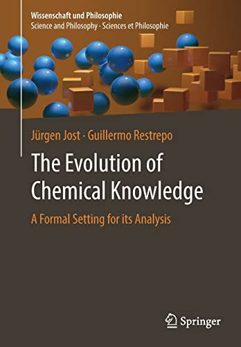 The Evolution Of Chemical Knowledge A Formal Setting For Its Analysis 1st Ed 2022 Jrgen Jost