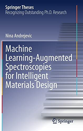 Machine Learningaugmented Spectroscopies For Intelligent Materials Design 1st Ed 2022 Nina Andrejevic
