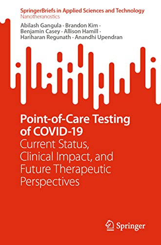 Pointofcare Testing Of Covid19 Current Status Clinical Impact And Future Therapeutic Perspectives 1st Ed 2022 Abilash Gangula
