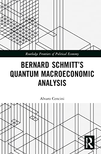 Bernard Schmitts Quantum Macroeconomic Analysis Alvaro Cencini