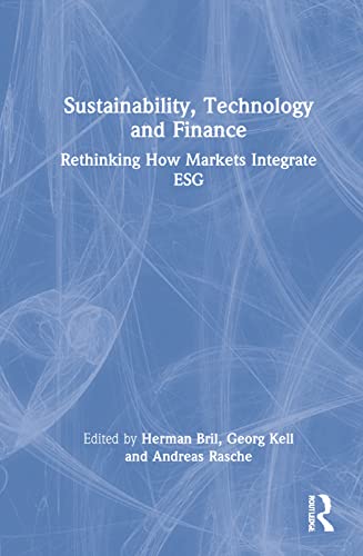 Sustainability Technology And Finance Rethinking How Markets Integrate Esg Herman Bril