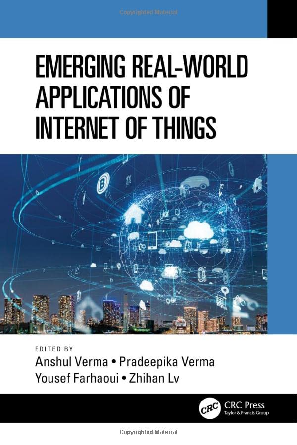 Emerging Realworld Applications Of Internet Of Things Anshul Verma