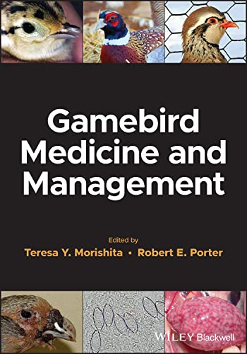 Gamebird Medicine And Management Teresa Y Morishita Robert E Porter