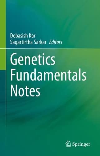 Genetics Fundamentals Notes Debasish Kar Sagartirtha Sarkar