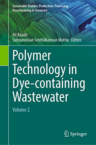 Polymer Technology In Dyecontaining Wastewater Volume 2 1st Ed 2022 Ali Khadir