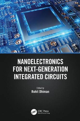 Nanoelectronics For Nextgeneration Integrated Circuits 1st Edition Rohit Dhiman