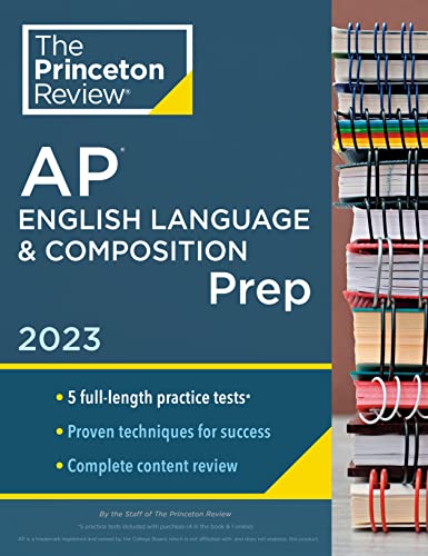 Princeton Review Ap English Language Composition Prep 2023 5 Practice Tests Complete Content Review Strategies Techniques The Princeton Review