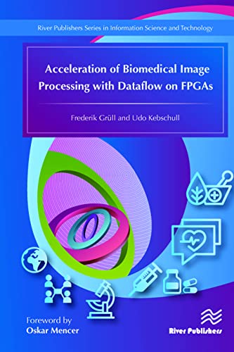 Acceleration Of Biomedical Image Processing With Dataflow On Fpgas Frederik Grll