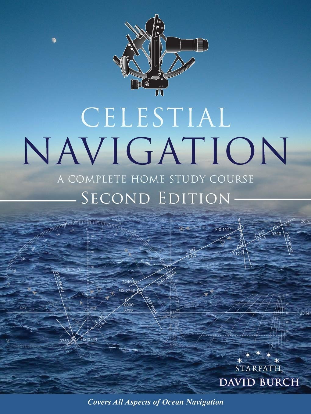Celestial Navigation A Complete Home Study Course Second Edition 2nd Edition David Burch