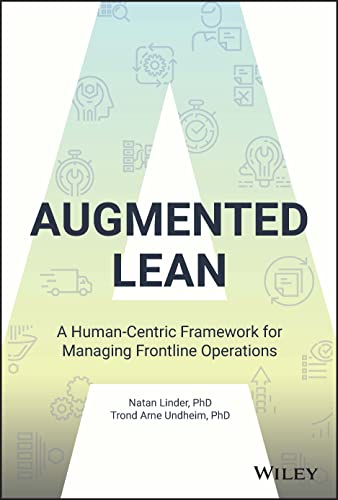 Augmented Lean A Humancentric Framework For Managing Frontline Operations Natan Linder