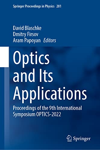 Optics And Its Applications Proceedings Of The 9th International Symposium Optics2022 David Blaschke