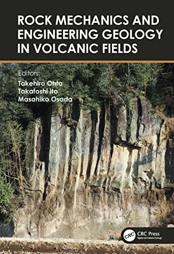 Rock Mechanics And Engineering Geology In Volcanic Fields 5th International Workshop On Rock Mechanics And Engineering Geology In Volcanic Fields Rmegv V Fukuoka Japan 911 September 2021 Takehiro Ohta