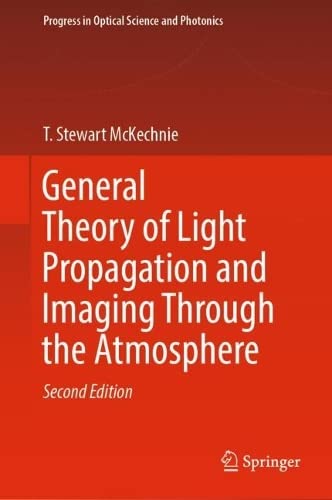 General Theory Of Light Propagation And Imaging Through The Atmosphere 2nd Edition T Stewart Mckechnie