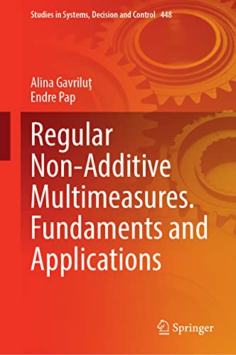 Regular Nonadditive Multimeasures Fundaments And Applications Alina Gavrilu