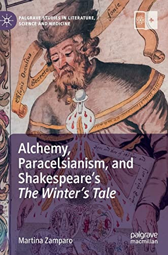 Alchemy Paracelsianism And Shakespeares The Winters Tale Martina Zamparo
